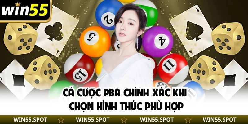 Cá cược PBA chính xác khi chọn hình thức phù hợp