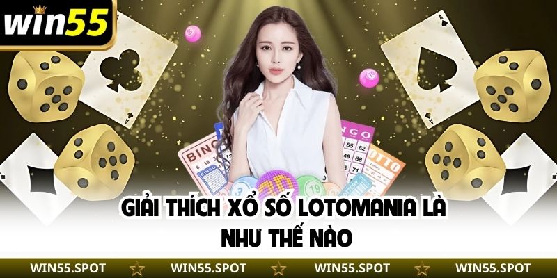 Giải thích xổ số Lotomania là như thế nào