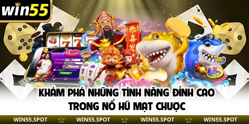 Khám phá những tính năng đỉnh cao trong nổ hũ mạt chược