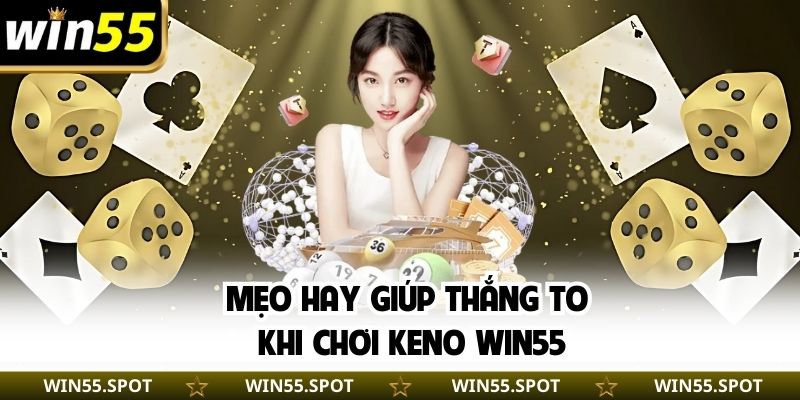 Mẹo hay giúp thắng to khi chơi Keno trực tuyến