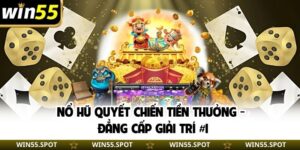 nổ hũ quyết chiến tiền thưởng
