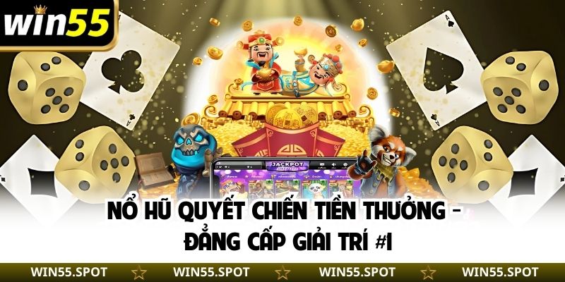 nổ hũ quyết chiến tiền thưởng