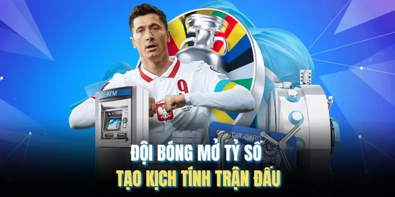 Đội bóng mở tỷ số tạo kịch tính trận đấu